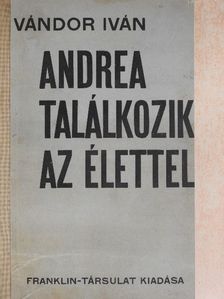 Vándor Iván - Andrea találkozik az élettel [antikvár]