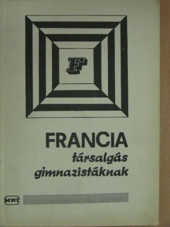 Francia társalgás gimnazistáknak [antikvár]