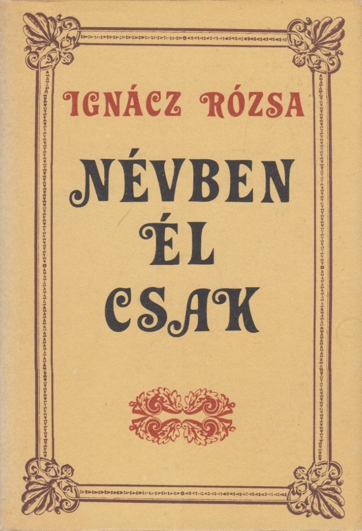 IGNÁCZ RÓZSA - Névben él csak [antikvár]