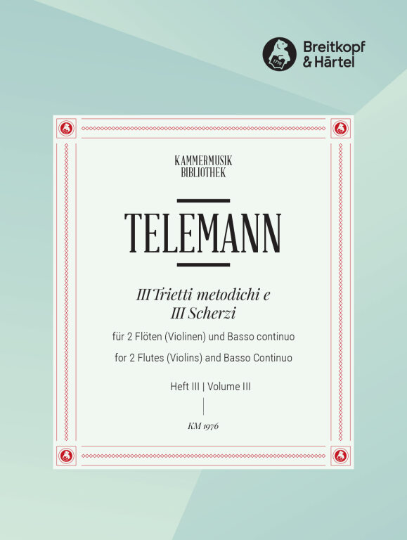 TELEMANN - III TIRETTI METODICHI E III SCHERZI FÜR ZWEI FLÖTEN (VIOLINEN) UND BASSO CONTINUO, HEFT III