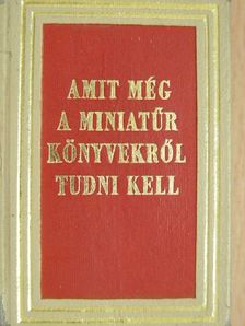 Janka Gyula - Amit még a miniatűr könyvekről tudni kell (minikönyv) [antikvár]