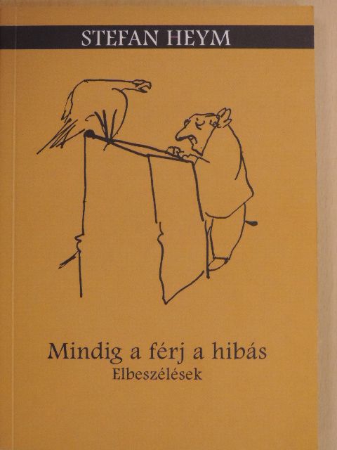 Stefan Heym - Mindig a férj a hibás [antikvár]
