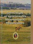 Balázs Ervin - Lehetőségek az agrártermelés környezetbarát fejlesztésében [antikvár]