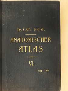 Dr. Carl Toldt - Anatomischer Atlas für studierende und Ärzte VI. [antikvár]