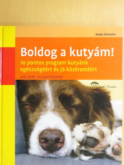 Nadja Kneissler - Boldog a kutyám! [antikvár]