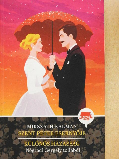 Mikszáth Kálmán - Szent Péter esernyője/Különös házasság [antikvár]