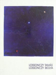 Marosi Ernő - Lossonczy Tamás, Lossonczy Ibolya [antikvár]
