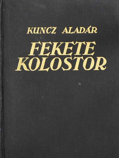 Kuncz Aladár - Fekete kolostor I-II. [antikvár]