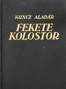Kuncz Aladár - Fekete kolostor I-II. [antikvár]