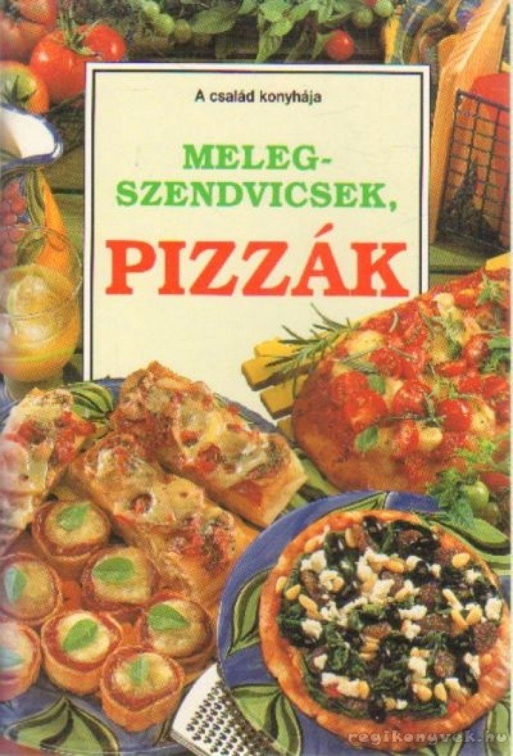F. NAGY ANGÉLA - Melegszendvicsek, pizzák [antikvár]