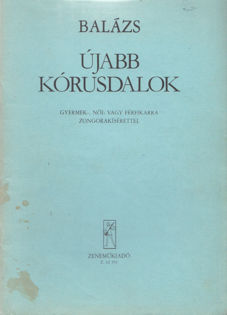 BALÁZS ÁRPÁD - Újabb kórusdalok [antikvár]