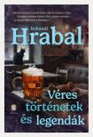 Bohumil Hrabal - Véres történetek és legendák [eKönyv: epub, mobi]