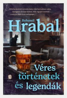 Bohumil Hrabal - Véres történetek és legendák [eKönyv: epub, mobi]