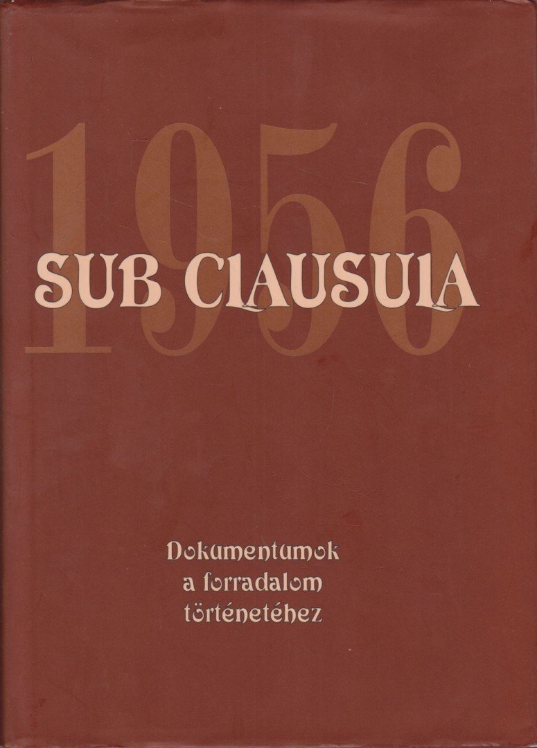 Gecsényi Lajos, Máthé Gábor - Sub Clausula 1956 [antikvár]