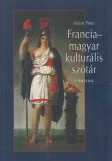 Ádám Péter - Francia-magyar kulturális szótár [antikvár]