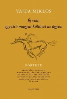 Vajda Miklós - Éj volt, egy síró magyar költővel az ágyon [antikvár]