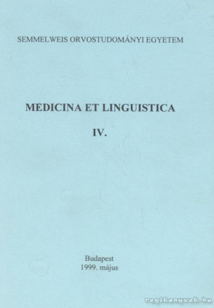 Cselovszkyné Tarr Klára, Dános Kornél, Rébék-Nagy Gábor - Medicina et linguistica IV. [antikvár]
