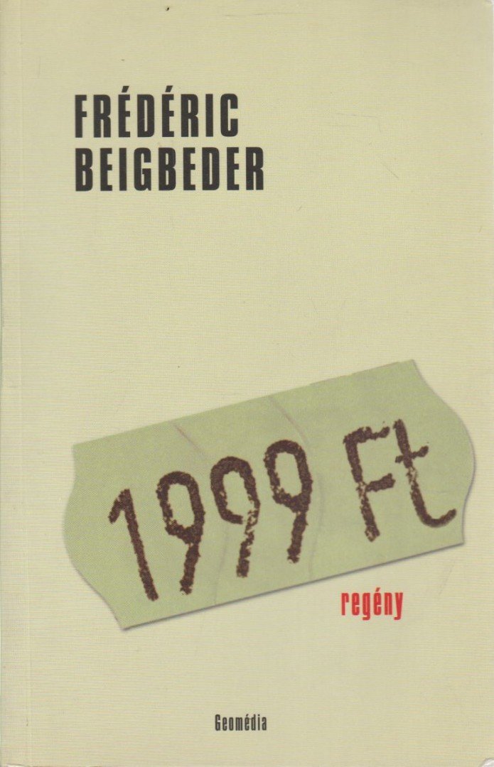Frédéric Beigbeder - 1999 Forint [antikvár]