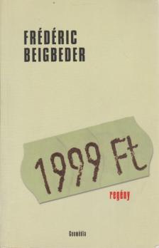 Frédéric Beigbeder - 1999 Forint [antikvár]