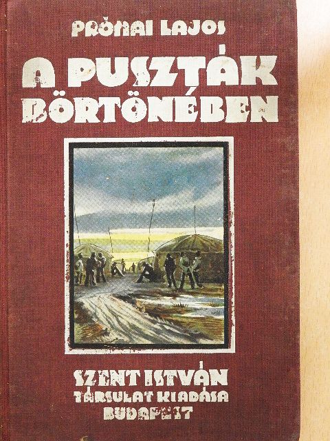 Prónai Lajos - A puszták börtönében (dedikált példány) (rossz állapotú) [antikvár]