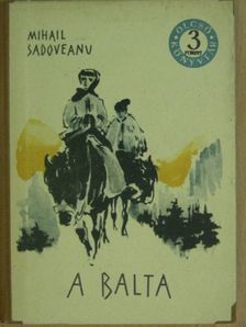Mihail Sadoveanu - A balta [antikvár]