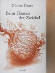 Günter Grass - Beim Häuten der Zwiebel [antikvár]