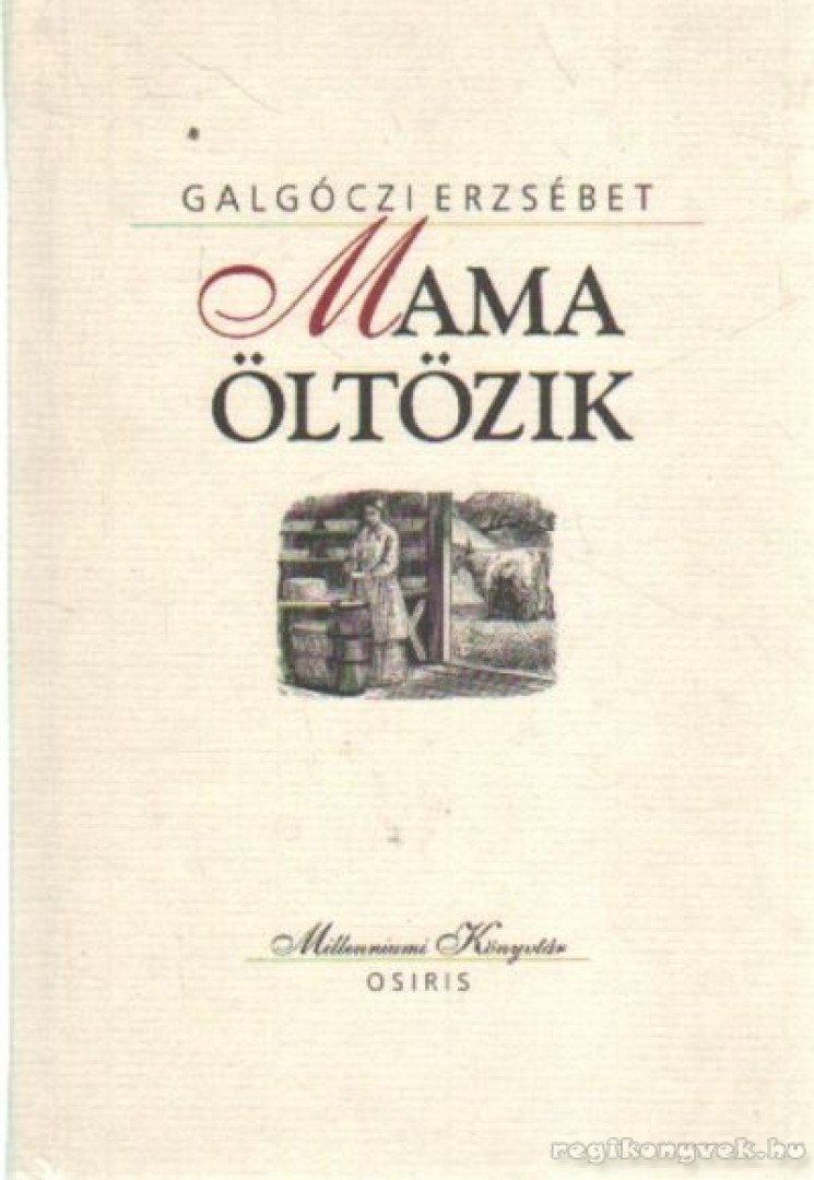 GALGÓCZI ERZSÉBET - Mama öltözik [antikvár]