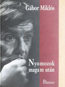 Gábor Miklós - Nyomozok magam után [antikvár]
