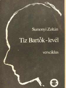 Sumonyi Zoltán - Tíz Bartók-levél (dedikált példány) [antikvár]
