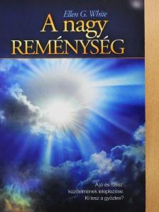 Ellen G. White - A nagy reménység [antikvár]