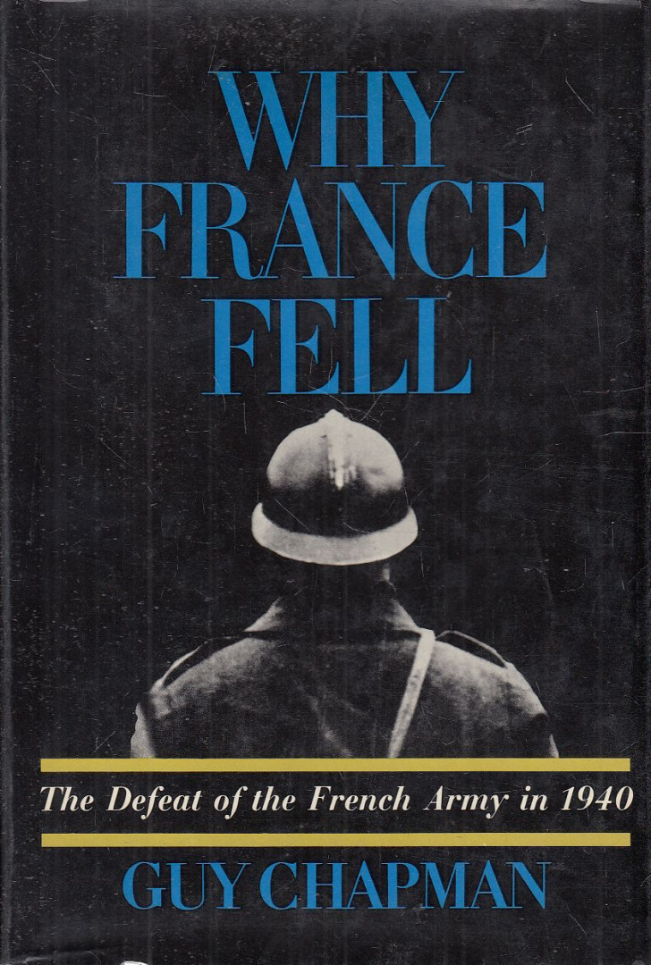 Guy Chapman - Why France Fell [antikvár]