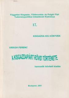 Virágh Ferenc - A Kisgazdapárt rövid története [antikvár]