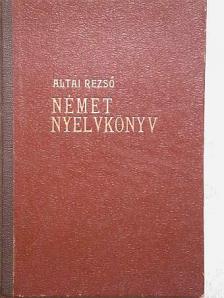Altai Rezső - Német nyelvkönyv [antikvár]