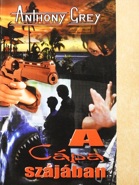Anthony Grey - A Cápa szájában [antikvár]