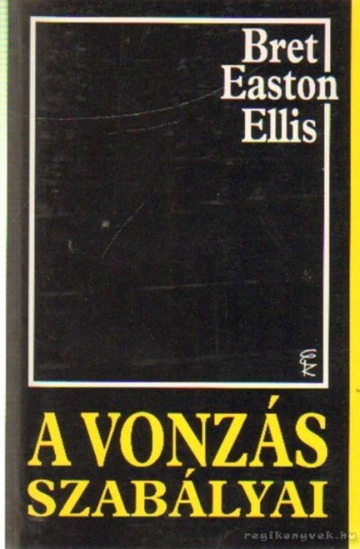 Bret Easton Ellis - A vonzás szabályai [antikvár]