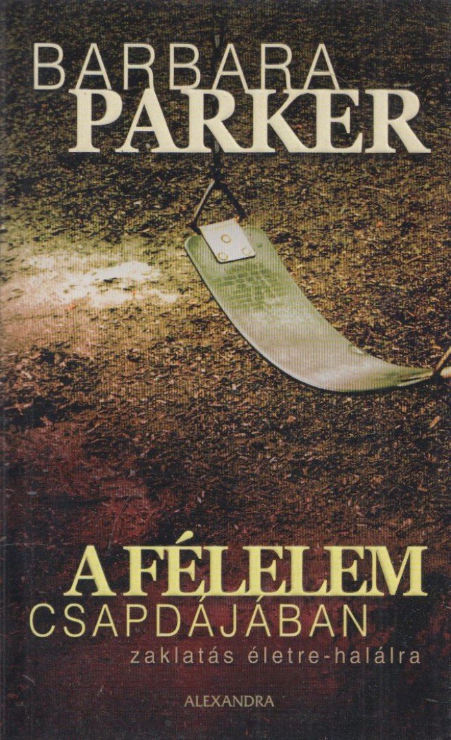 Barbara Parker - A félelem csapdájában [antikvár]