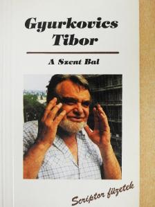 Gyurkovics Tibor - A Szent Bal [antikvár]