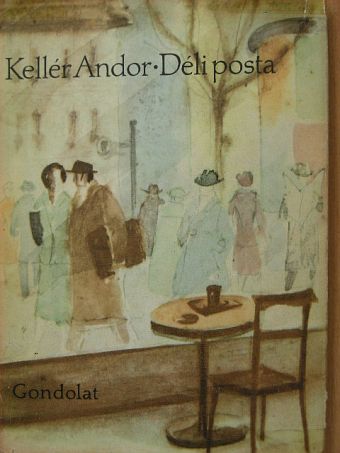 Kellér Andor - Déli posta [antikvár]