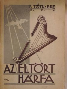 P. Tóth Ede - Az eltört hárfa [antikvár]