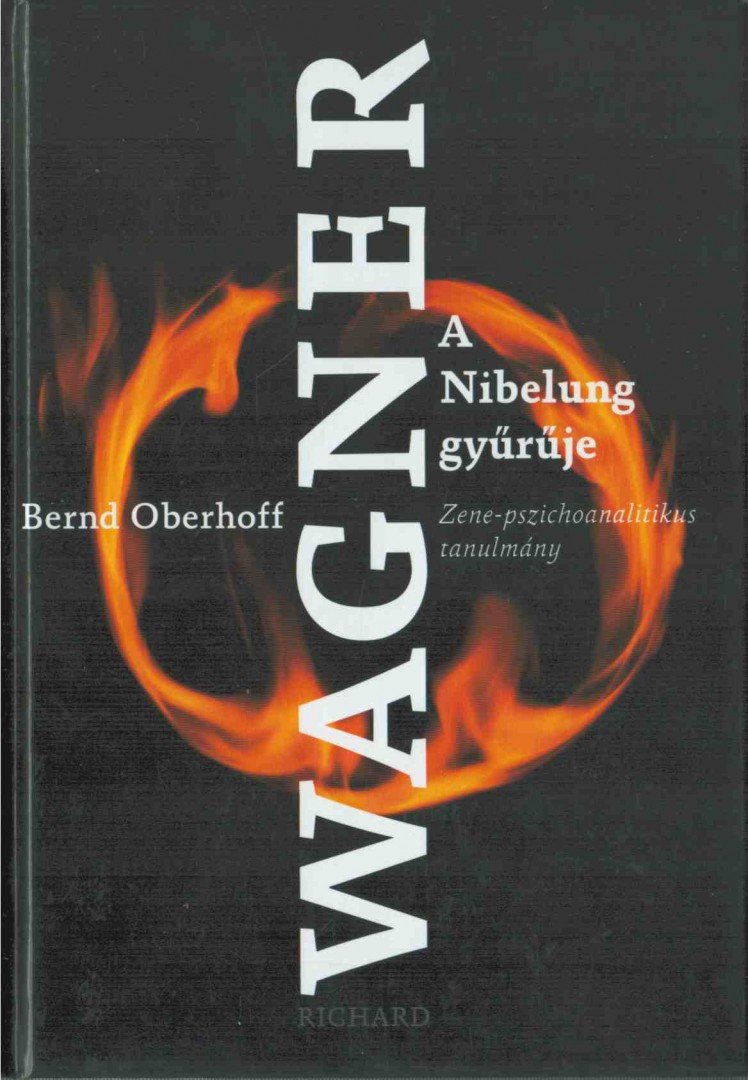 Bernd Oberhoff - Wagner: A Nibelung gyűrűje [antikvár]