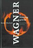 Bernd Oberhoff - Wagner: A Nibelung gyűrűje [antikvár]
