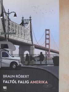 Braun Róbert - Faltól falig Amerika [antikvár]
