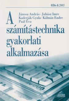 Juhász Imre, Jánosa András, Kaderják Gyula, Kálmán Endre, Paál Éva - A számítástechnika gyakorlati alkalmazása [antikvár]