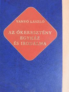 Vanyó László - Az ókeresztény egyház és irodalma [antikvár]