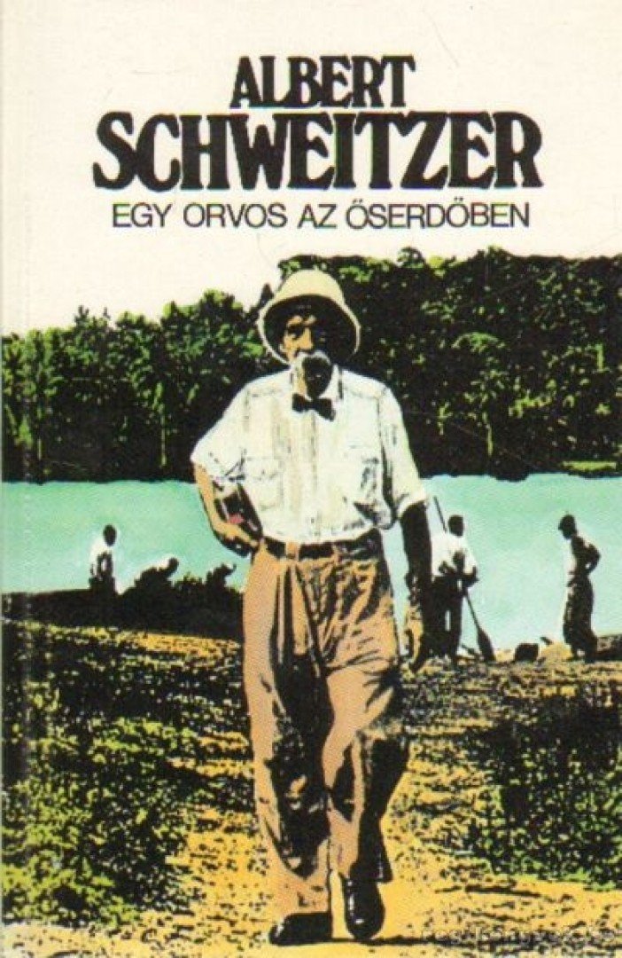 Albert Schweitzer - Egy orvos az őserdőben [antikvár]