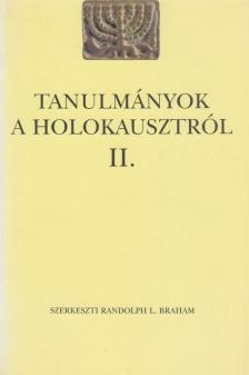 Randolph L. Braham - Tanulmányok a Holokausztról II. [antikvár]
