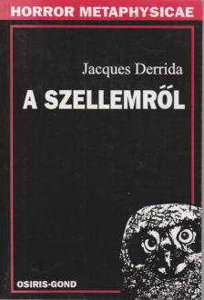 Jacques Derrida - A szellemről [antikvár]