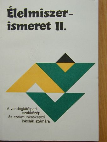 Dr. Sahin-Tóth Gyula - Élelmiszerismeret II. [antikvár]