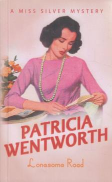 Patricia Wentworth - Lonesome Road [antikvár]