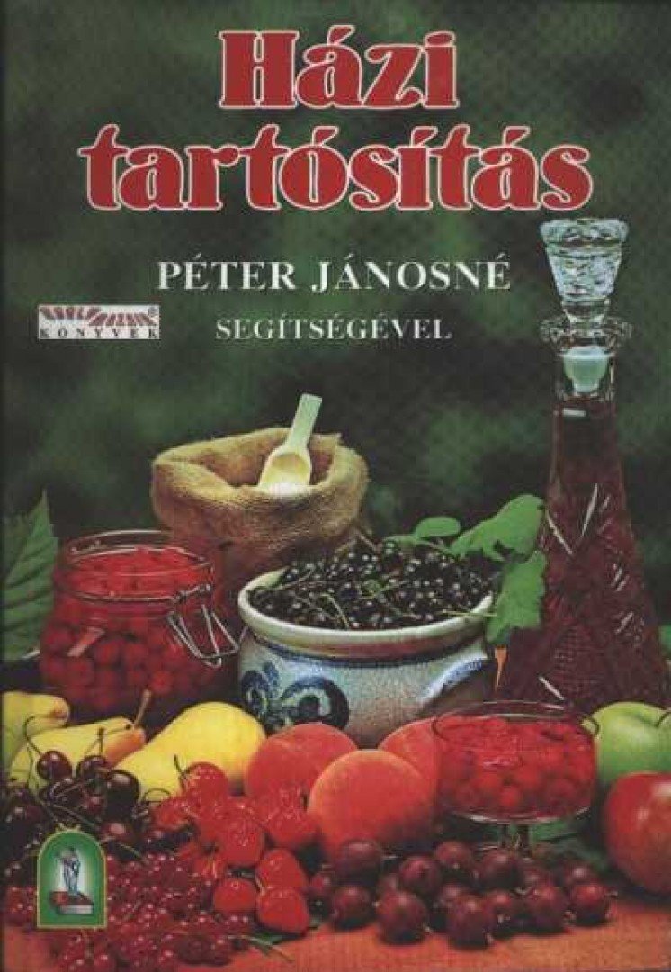 Péter Jánosné - Házi tartósítás [antikvár]